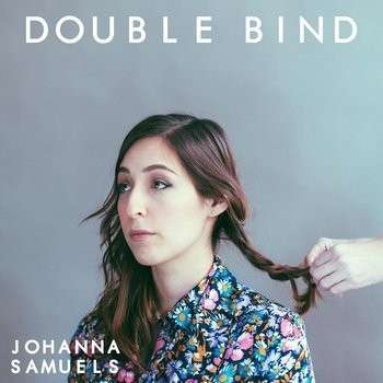 Double Bind - Johanna Samuels - Musiikki - Johanna Samuels - 0888295088671 - tiistai 22. heinäkuuta 2014