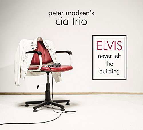 Elvis Never Left the Building - Peter Madsen - Musik - Playscape - 0888295129671 - 24. Februar 2017