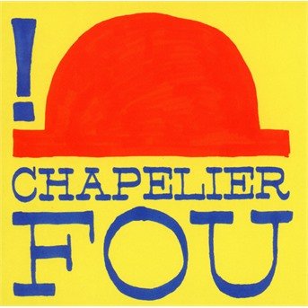 ! (1st Three Eps Compiliation) - Chapellier Fou - Musikk - ICI DAILLEURS - 3521383441671 - 31. mars 2017