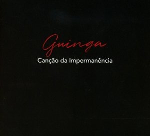 Guinga · Cancao Da Impermanencia (CD) (2017)