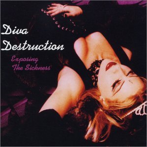 Cover for Diva Destruction · Exposing the Sickness (CD) (2003)
