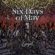 Cover for Six Days of May · Lymph (CD) [Japan Import edition] (2015)