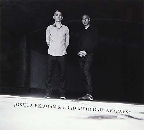 Nearness - Joshua Redman - Musiikki - WARNER MUSIC JAPAN - 4943674249671 - keskiviikko 5. lokakuuta 2016