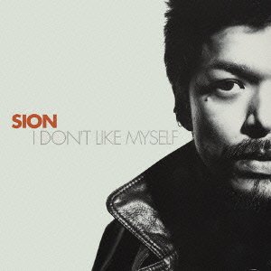 Cover for Sion · I Don't Like Myself (CD) [Japan Import edition] (2004)