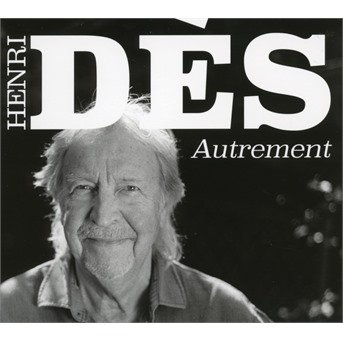 Autrement - Henri Des - Musik - PRODUCTIONS MARTIN - 5051083174671 - 25. März 2022