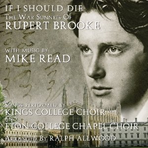 Cover for Kings College Choir &amp; Eton College Chapel Choir · If I Should Die - War Sonnets of Rupert Brooke (CD) (2019)