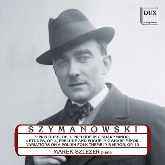 Cover for Szymanowski / Szlezer · Marek Szlezer Plays Karol Szymanowski (CD) (2018)