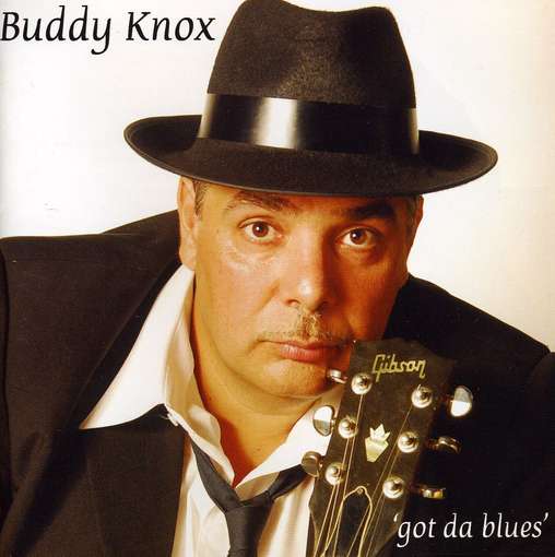 Cover for Buddy Knox · Got Da Blues (CD) (2010)