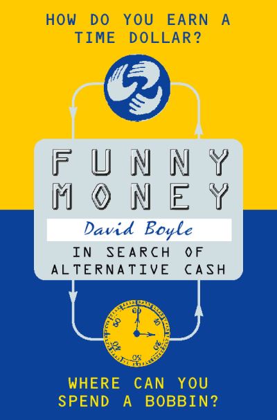 Cover for David Boyle · Funny Money: In Search of Alternative Cash (Paperback Book) (2000)