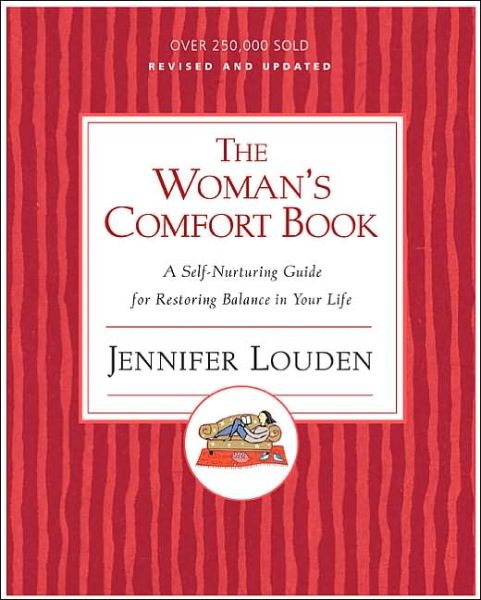 Cover for Jennifer Louden · The Woman's Comfort Book: A Self Nurturing Guide For Restoring Balance I n Your Life (Paperback Book) (2005)