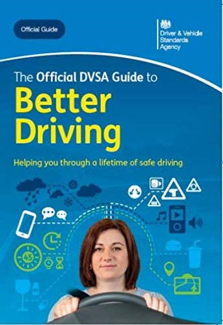 Cover for Driver and Vehicle Standards Agency · The official DVSA guide to better driving (Paperback Book) [2015 ed., updated October 2020 edition] (2020)