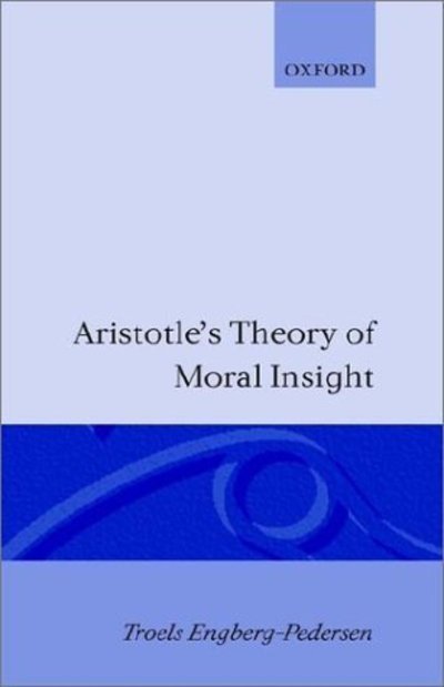 Cover for Troels Engberg-Pedersen · Aristotle's theory of moral insight (Inbunden Bok) (1983)