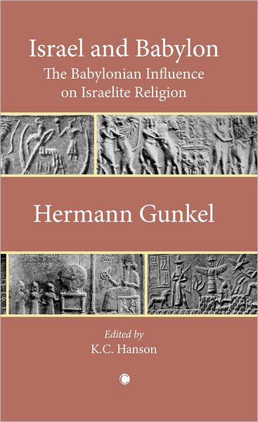 Cover for Hermann Gunkel · Israel and Babylon: the Babylonian Influence on Israelite Religion (Paperback Book) (2011)