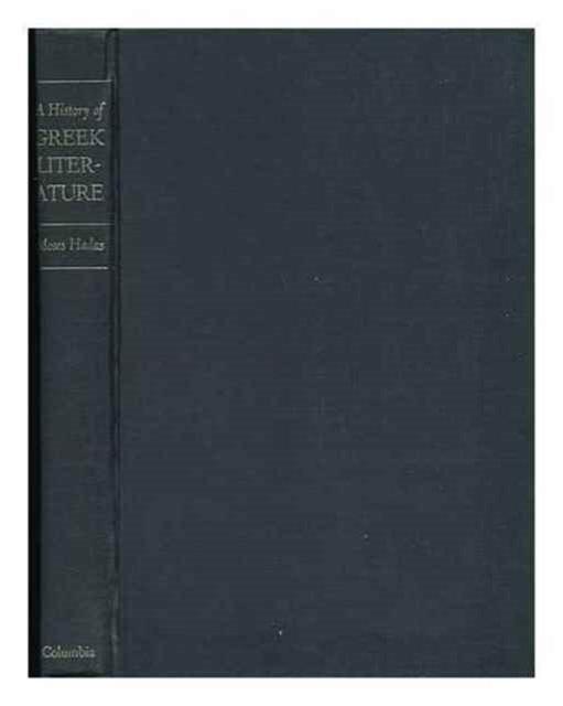 A History of Greek Literature - Moses Hadas - Books - Columbia University Press - 9780231017671 - March 22, 1950