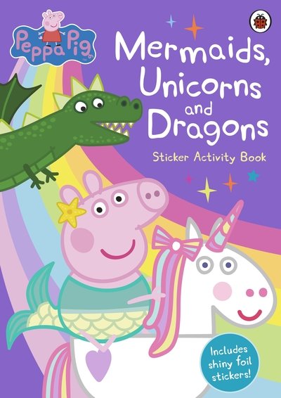 Cover for Peppa Pig · Peppa Pig: Mermaids, Unicorns and Dragons Sticker Activity Book - Peppa Pig (Pocketbok) (2019)