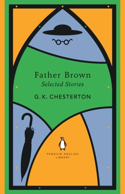 Cover for G K Chesterton · Father Brown Selected Stories - The Penguin English Library (Paperback Book) (2024)