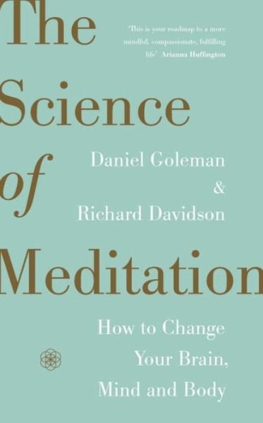 Cover for Daniel Goleman · The Science of Meditation: How to Change Your Brain, Mind and Body (Hardcover bog) (2017)