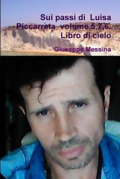 Cover for Giuseppe Messina · Sui passi di Luisa Piccarreta volume 5,7,6. Libro di cielo (Paperback Book) (2019)