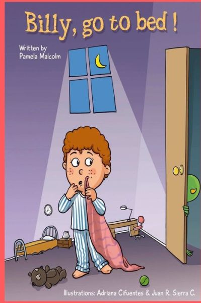 Billy Go to Bed - Pamela Malcolm - Books - Lulu.com - 9780244523671 - October 4, 2019