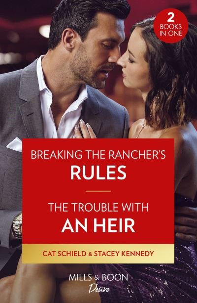 Cover for Cat Schield · Breaking The Rancher's Rules / The Trouble With An Heir - 2 Books in 1 (Paperback Bog) (2023)