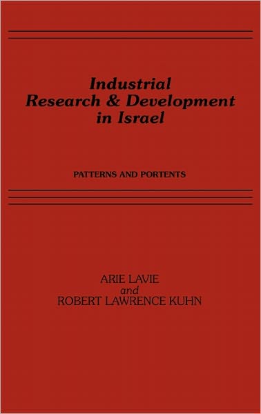 Cover for Arie Lavie · Industrial Research and Development in Israel: Patterns and Portents (Hardcover Book) (1988)