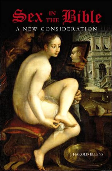 Cover for J. Harold Ellens · Sex in the Bible: A New Consideration (Hardcover Book) (2006)
