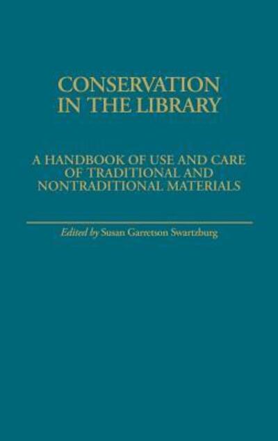 Cover for Susan Swartzburg · Conservation in the Library: A Handbook of Use and Care of Traditional and Nontraditional Materials (Hardcover Book) (1983)