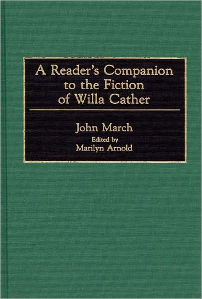 Cover for John March · A Reader's Companion to the Fiction of Willa Cather (Hardcover Book) (1993)