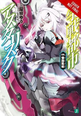 Cover for Yuu Miyazaki · The Asterisk War, Vol. 6 (light novel) (Paperback Book) (2018)