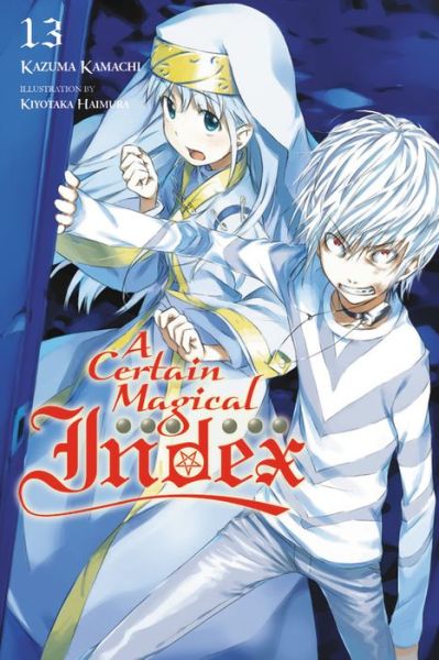 Cover for Kazuma Kamachi · A Certain Magical Index, Vol. 13 - CERTAIN MAGICAL INDEX LIGHT NOVEL SC (Paperback Book) (2017)