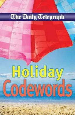 Daily Telegraph Holiday Codewords - Telegraph Group Limited - Books - Pan Macmillan - 9780330509671 - July 3, 2009