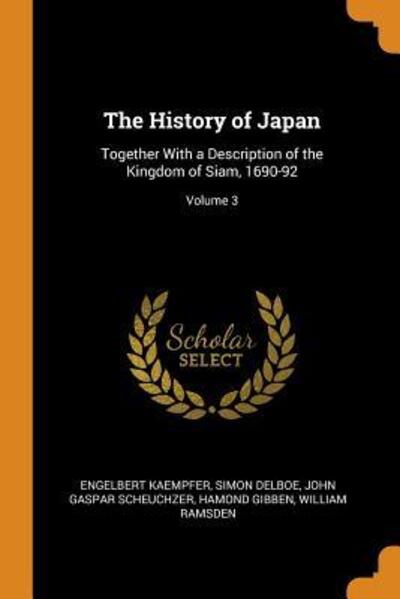 Cover for Engelbert Kaempfer · The History of Japan Together with a Description of the Kingdom of Siam, 1690-92; Volume 3 (Paperback Book) (2018)