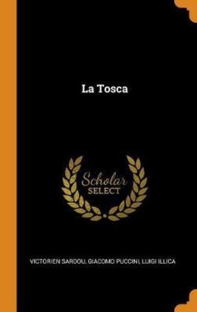 Cover for Victorien Sardou · La Tosca (Hardcover Book) (2018)