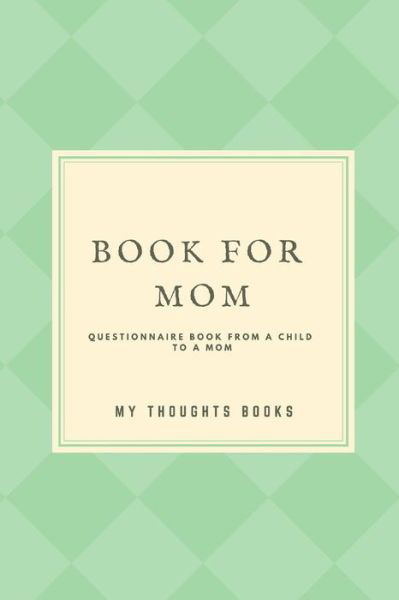 Cover for My Thoughts Books · Book for Mom (Paperback Book) (2019)