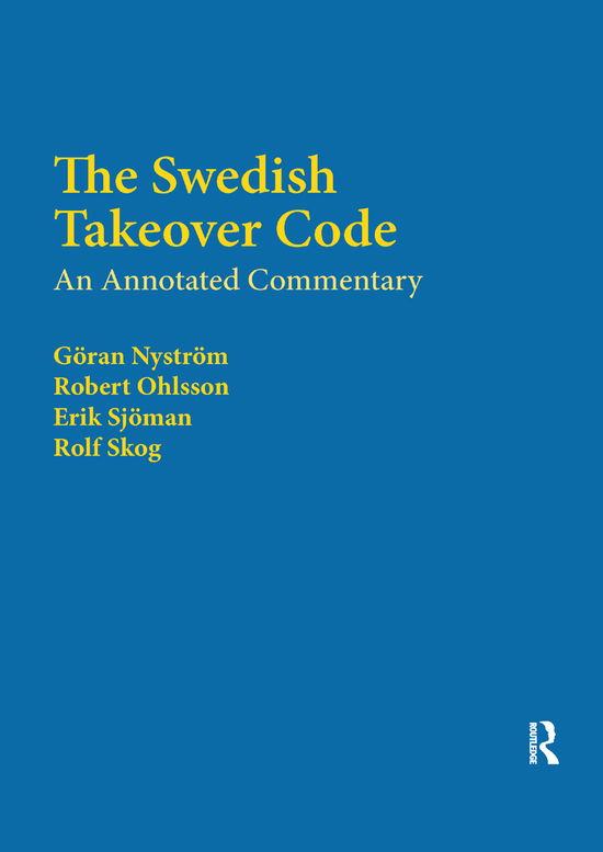 The Swedish Takeover Code: An annotated commentary - Rolf Skog - Books - Taylor & Francis Ltd - 9780367875671 - December 12, 2019