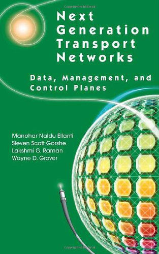 Cover for Manohar Naidu Ellanti · Next Generation Transport Networks: Data, Management, and Control Planes (Hardcover Book) [2005 edition] (2005)