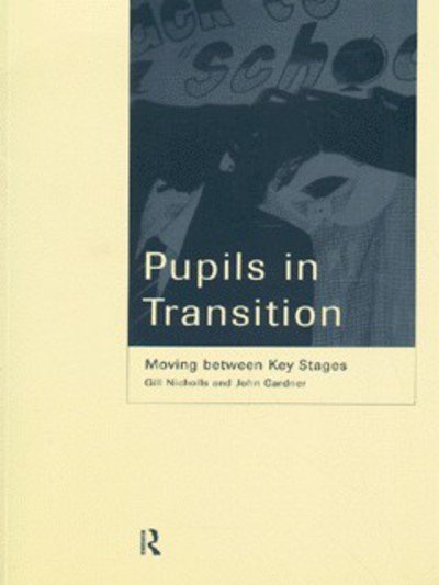 Pupils in Transition - John Gardner - Bøker - Taylor & Francis Ltd - 9780415174671 - 3. desember 1998