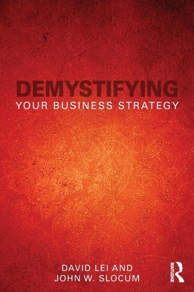 Cover for Lei, David (Southern Methodist University, USA) · Demystifying Your Business Strategy (Paperback Book) (2013)