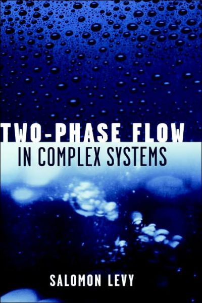 Cover for Salomon Levy · Two-Phase Flow in Complex Systems (Hardcover Book) (1999)