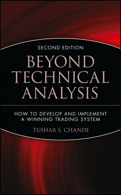 Cover for Tushar S. Chande · Beyond Technical Analysis: How to Develop and Implement a Winning Trading System - Wiley Trading (Inbunden Bok) (2001)