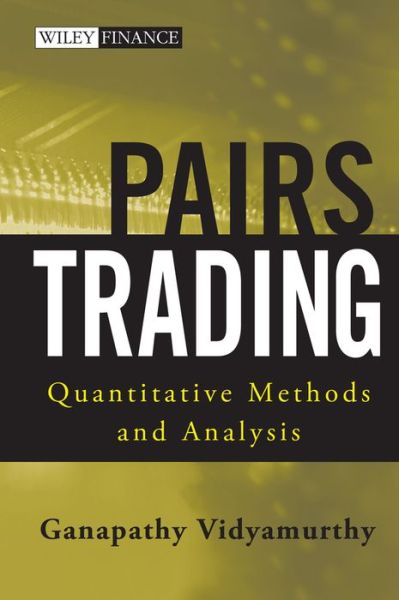 Cover for Ganapathy Vidyamurthy · Pairs Trading: Quantitative Methods and Analysis - Wiley Finance (Hardcover Book) (2004)