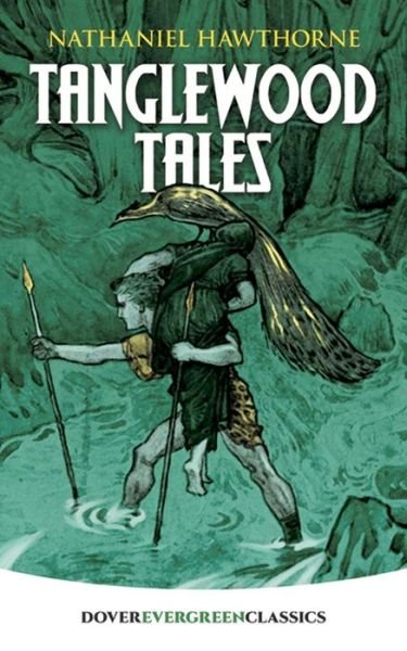 Tanglewood Tales - Evergreen Classics - Nathaniel Hawthorne - Libros - Dover Publications Inc. - 9780486815671 - 30 de junio de 2017