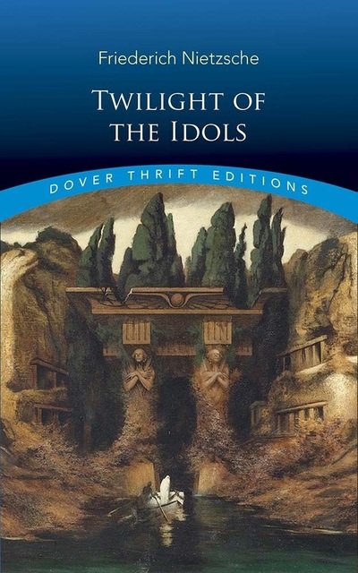 Cover for Friedrich Nietzsche · Twilight of the Idols - Thrift Editions (Paperback Bog) (2019)