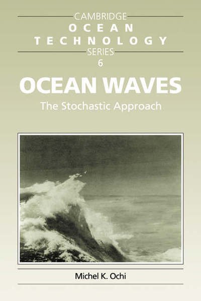 Cover for Ochi, Michel K. (University of Florida) · Ocean Waves: The Stochastic Approach - Cambridge Ocean Technology Series (Taschenbuch) (2005)