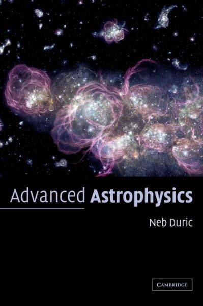 Cover for Duric, Neb (University of New Mexico) · Advanced Astrophysics (Hardcover Book) (2003)