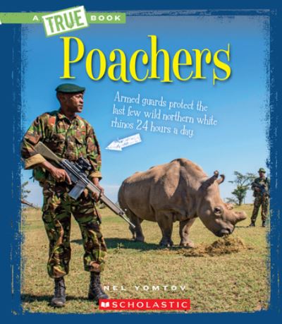 Poachers - Nelson Yomtov - Książki - Scholastic Library Publishing - 9780531214671 - 15 stycznia 2016