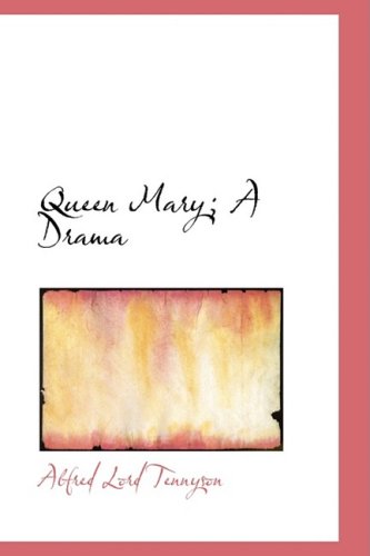 Cover for Alfred Lord Tennyson · Queen Mary; a Drama (Paperback Book) (2008)