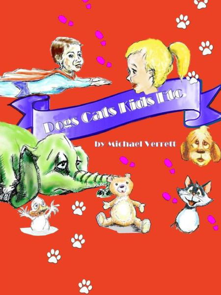 Cover for Michael Verrett · Dogs Cats Kids Etc (Paperback Book) (2010)
