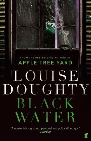 Black Water - Louise Doughty - Books - Faber & Faber - 9780571278671 - March 30, 2017