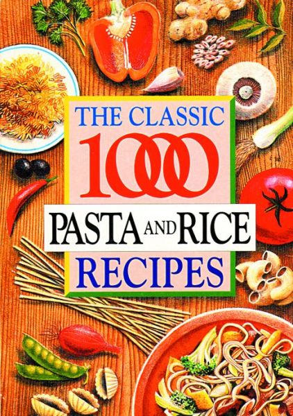 Cover for Carolyn Humphries · The Classic 1000 Pasta and Rice Recipes (Paperback Book) [2 Revised edition] (2003)